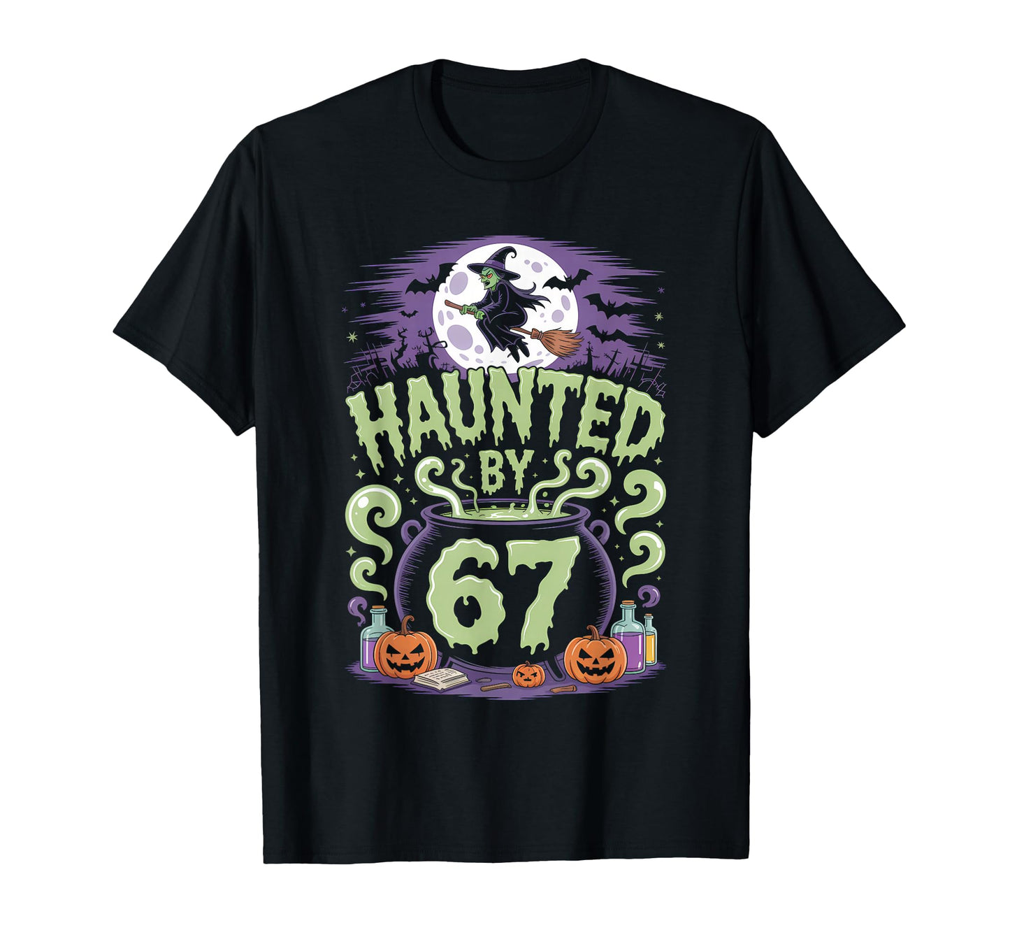 Haunted by 67 Meme Halloween Witch T-Shirt