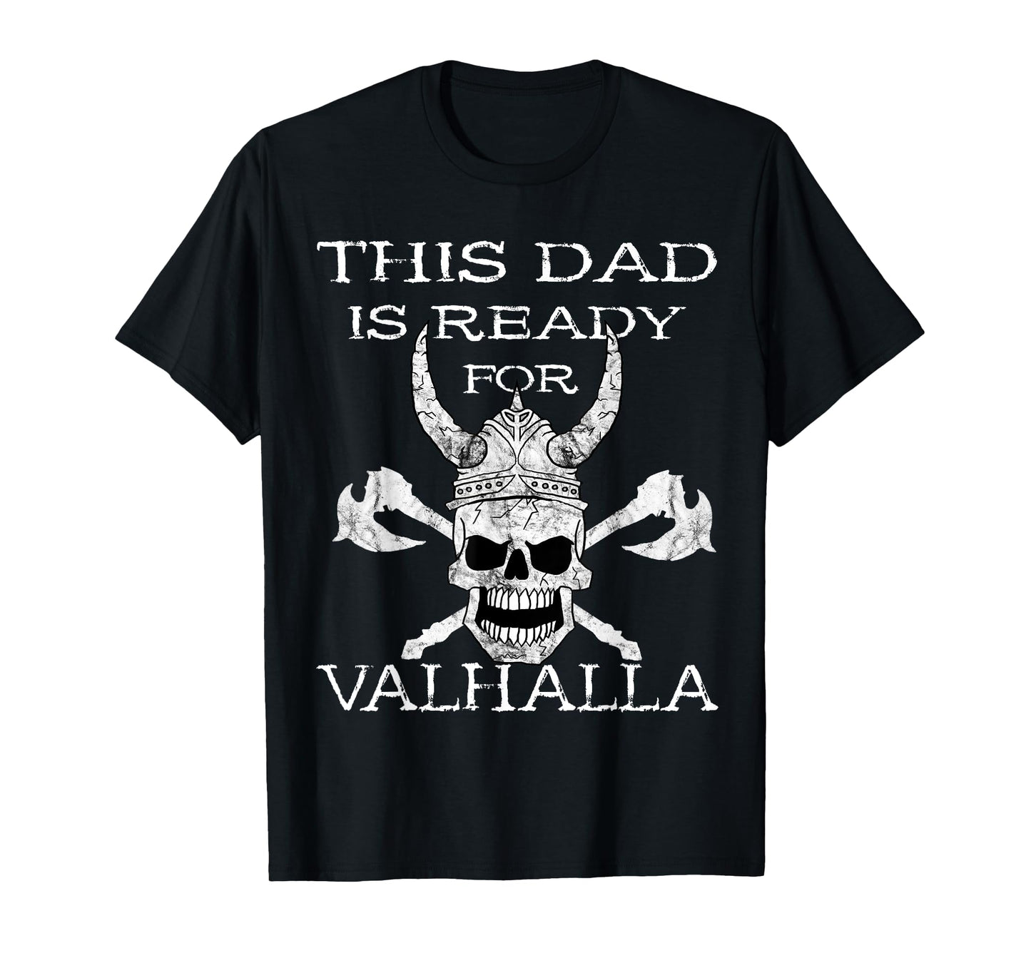 This Dad Is Ready For Valhalla Odin Viking Warrior Skull T-Shirt