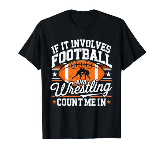 If It Involves Football And Wrestling Count Me In Vintage T-Shirt