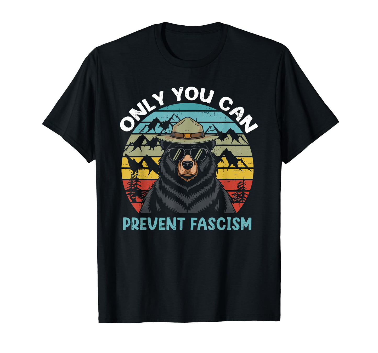 Vintage Resist Smokey The Bear Only You Can Prevent Fascism T-Shirt
