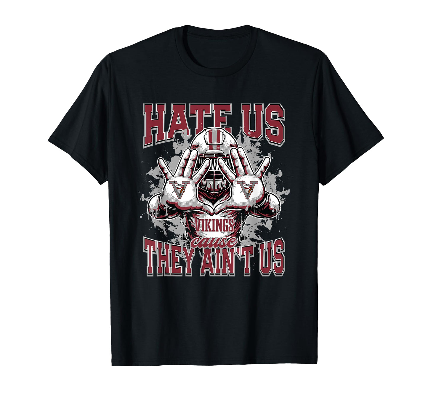 Raines Vikings Logo Hate Us Cause They Ain't HS T-Shirt