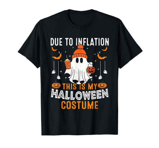 Due to Inflation This Is My Halloween Costume Halloween T-Shirt