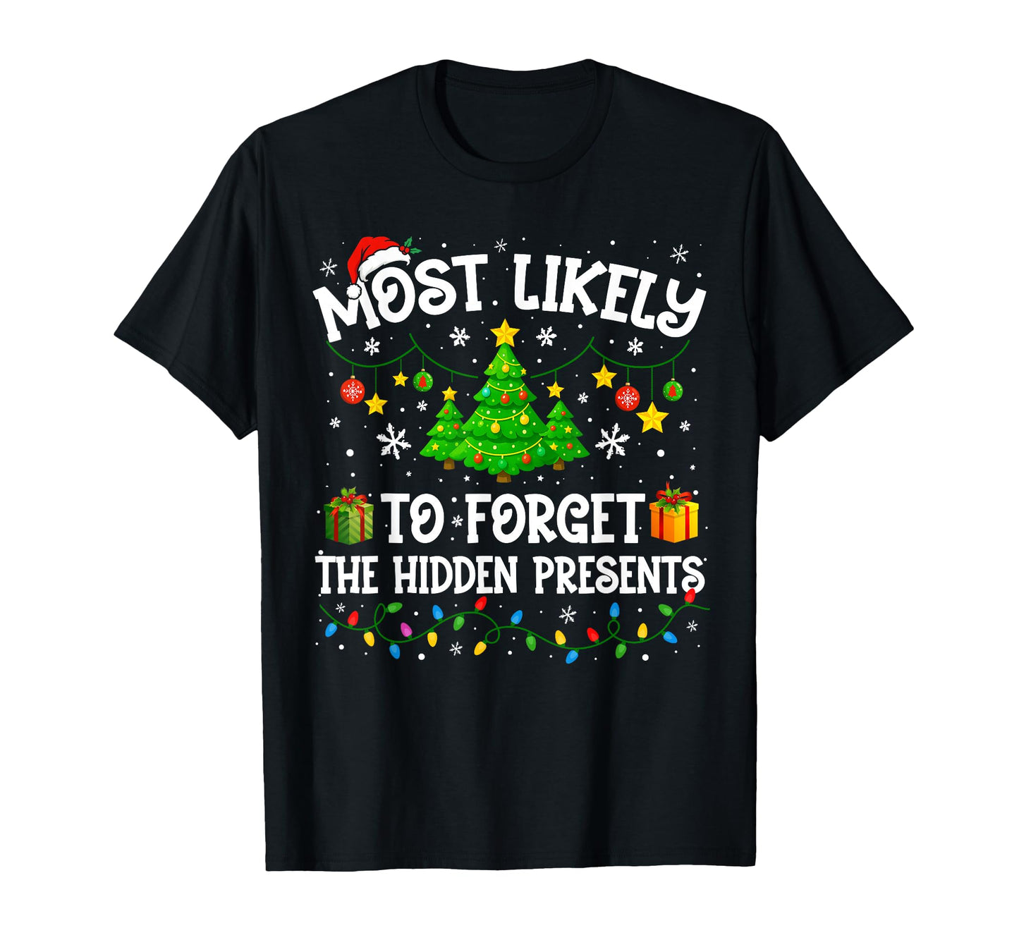 Most Likely to Forget The Hidden Presents Christmas Family T-Shirt