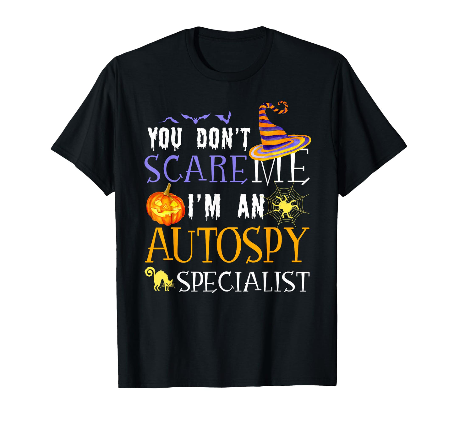 You Don't Scare Autospy Specialist Halloween Saying Fun T-Shirt
