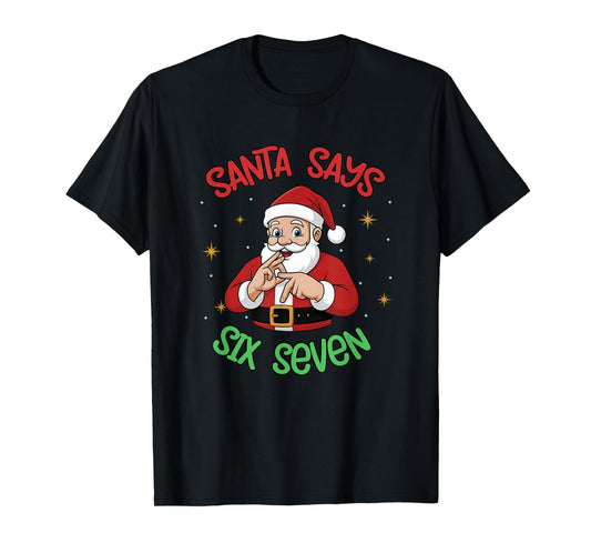 67 Christmas Meme Funny Santa Says Six Seven T-Shirt