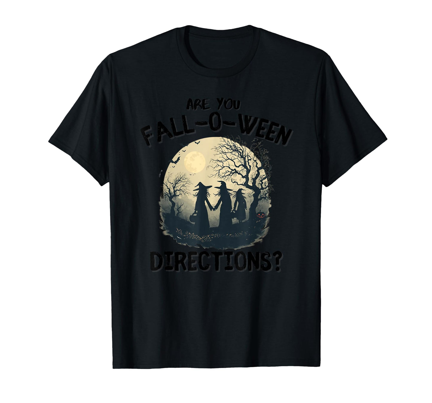 are You Fall-O-Ween Directions Three Witches Full Moon Pun T-Shirt