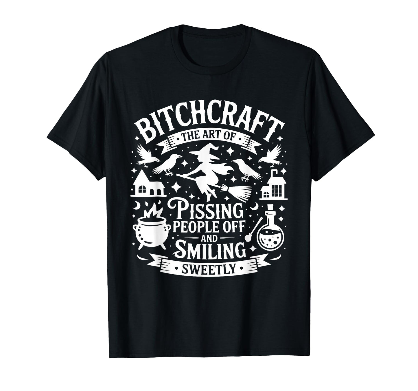 Funny Witch Bitchcraft Saying Pissing People Off and Smiling T-Shirt