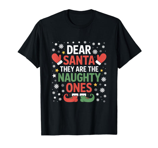 Dear Santa They are The Naughty Ones Hilarious Christmas T-Shirt