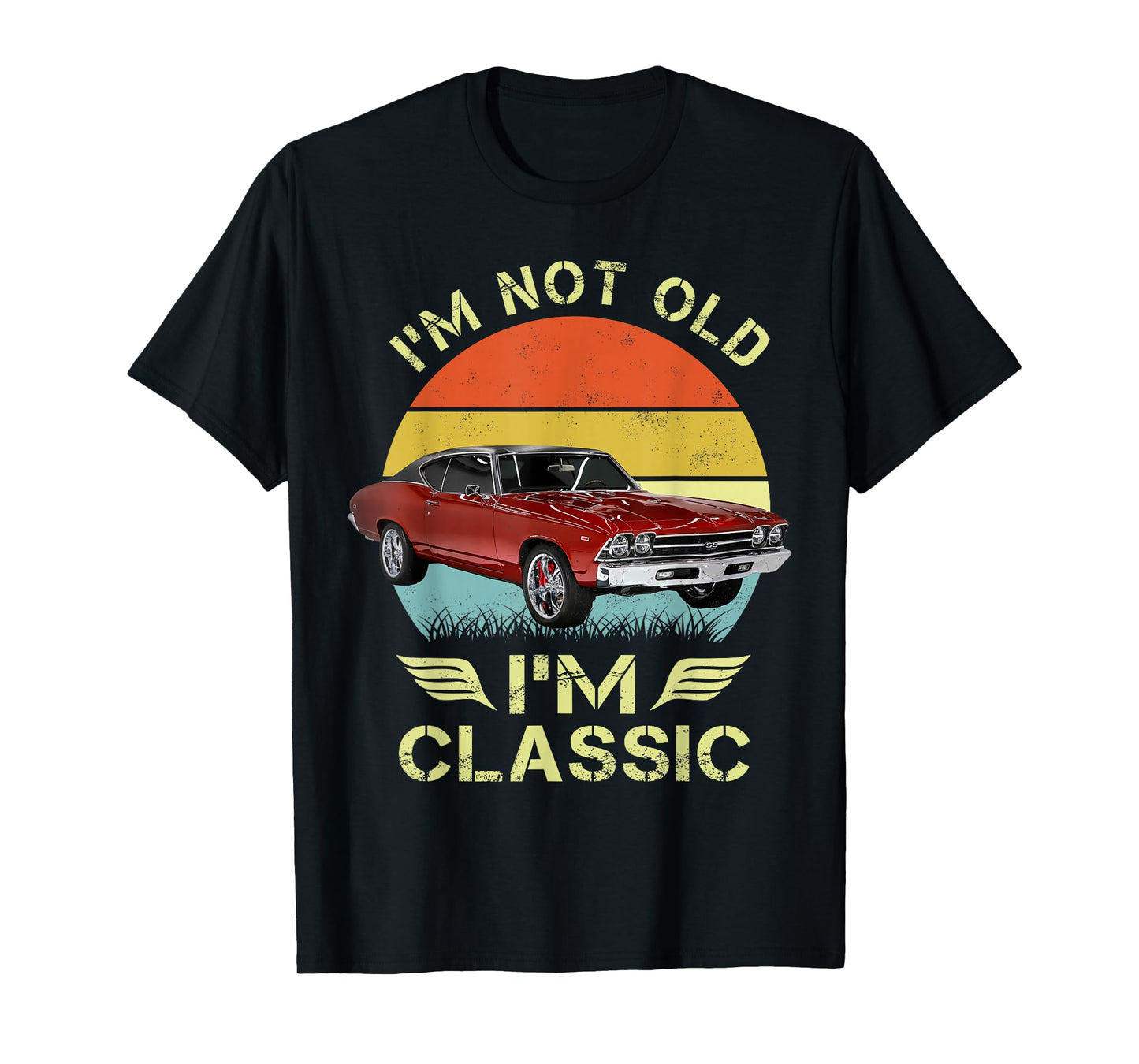 I'm not old I'm a classic 69 chevelle vintage retro T-Shirt