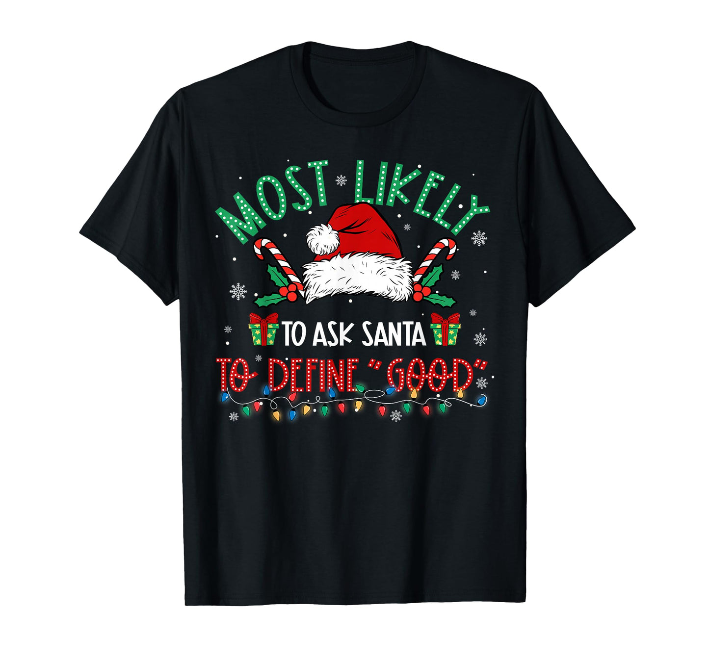 Most Likely to Ask Santa to Define Good Family Matching Xmas T-Shirt