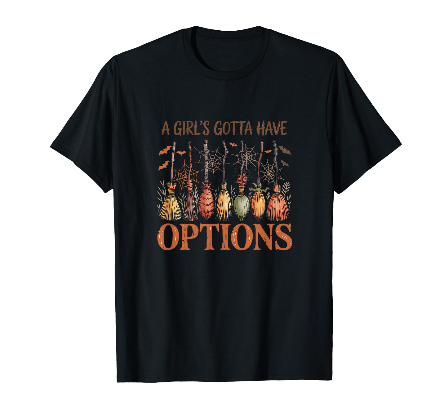 A Girl's Gotta Have Options Witch Broom Halloween T-Shirt