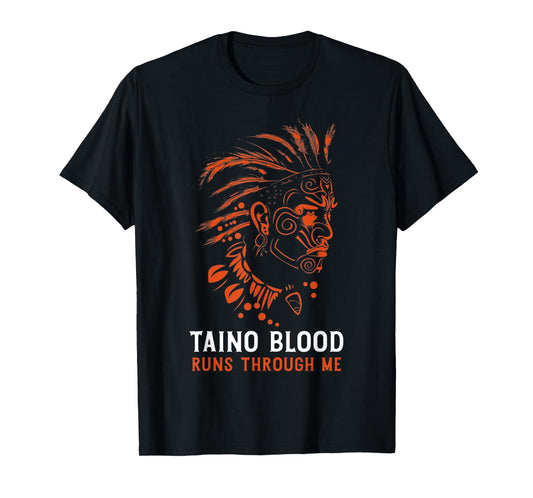 Taino Blood Runs Through Me Boricua Boriken Pride T-Shirt