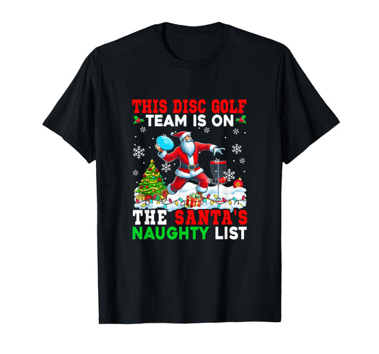 Disc Golf Team is On Santa's Christmas Naughty List Sports T-Shirt