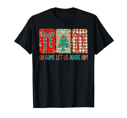 Oh Come Let Us Adore Him Jesus Christian Holiday Christmas T-Shirt