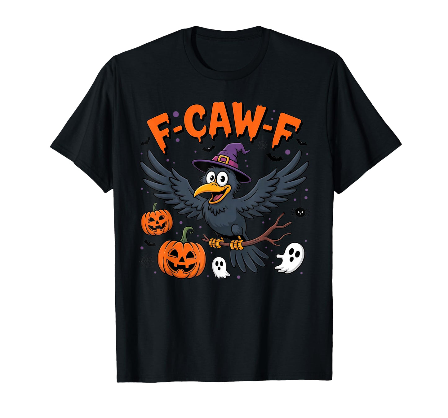 F-Caw-F Crow Funny Halloween Witch Hat Pumpkin Ghost Costume T-Shirt