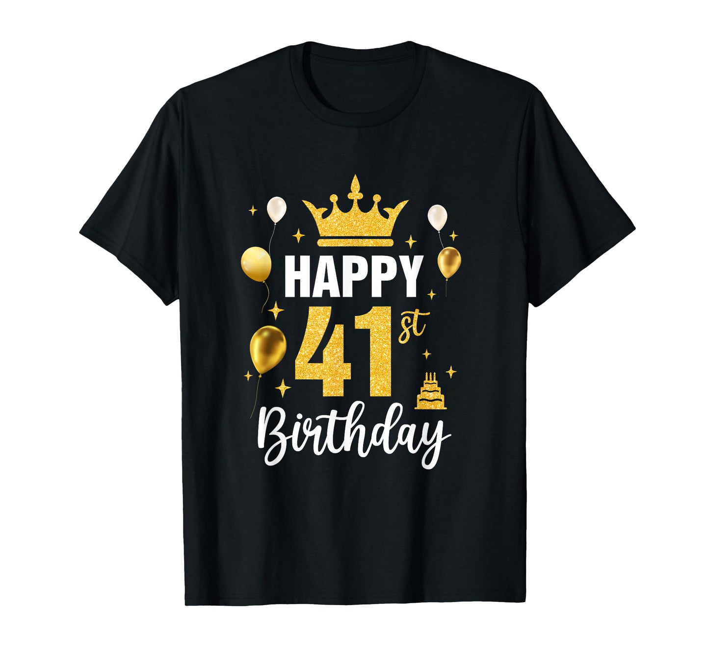 Happy 41St Birthday Idea For 41 Years Old Man And Woman T-Shirt