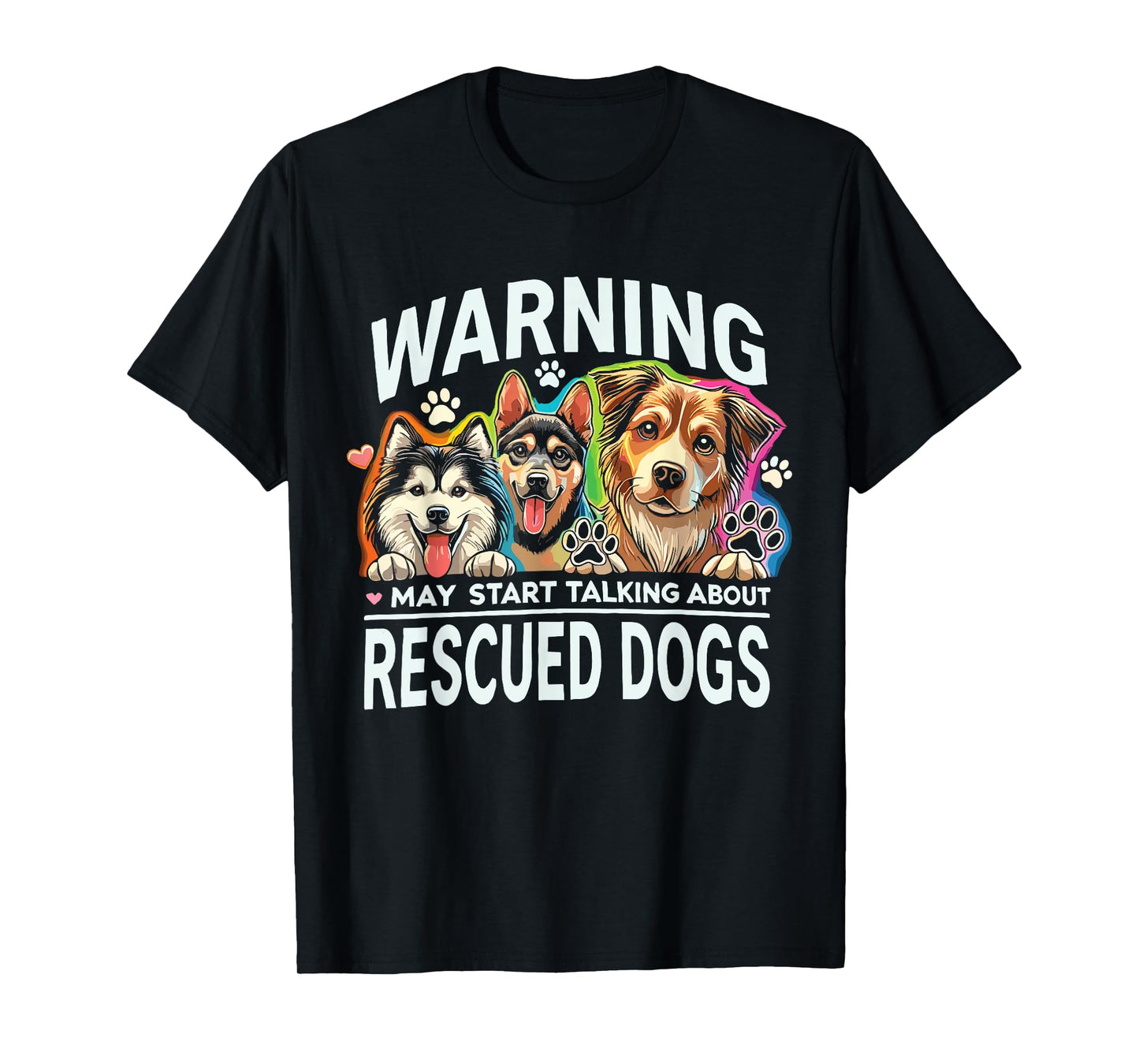 Rescue Dog May Start Talking About Rescued Dogs Men Women Kids T-Shirt