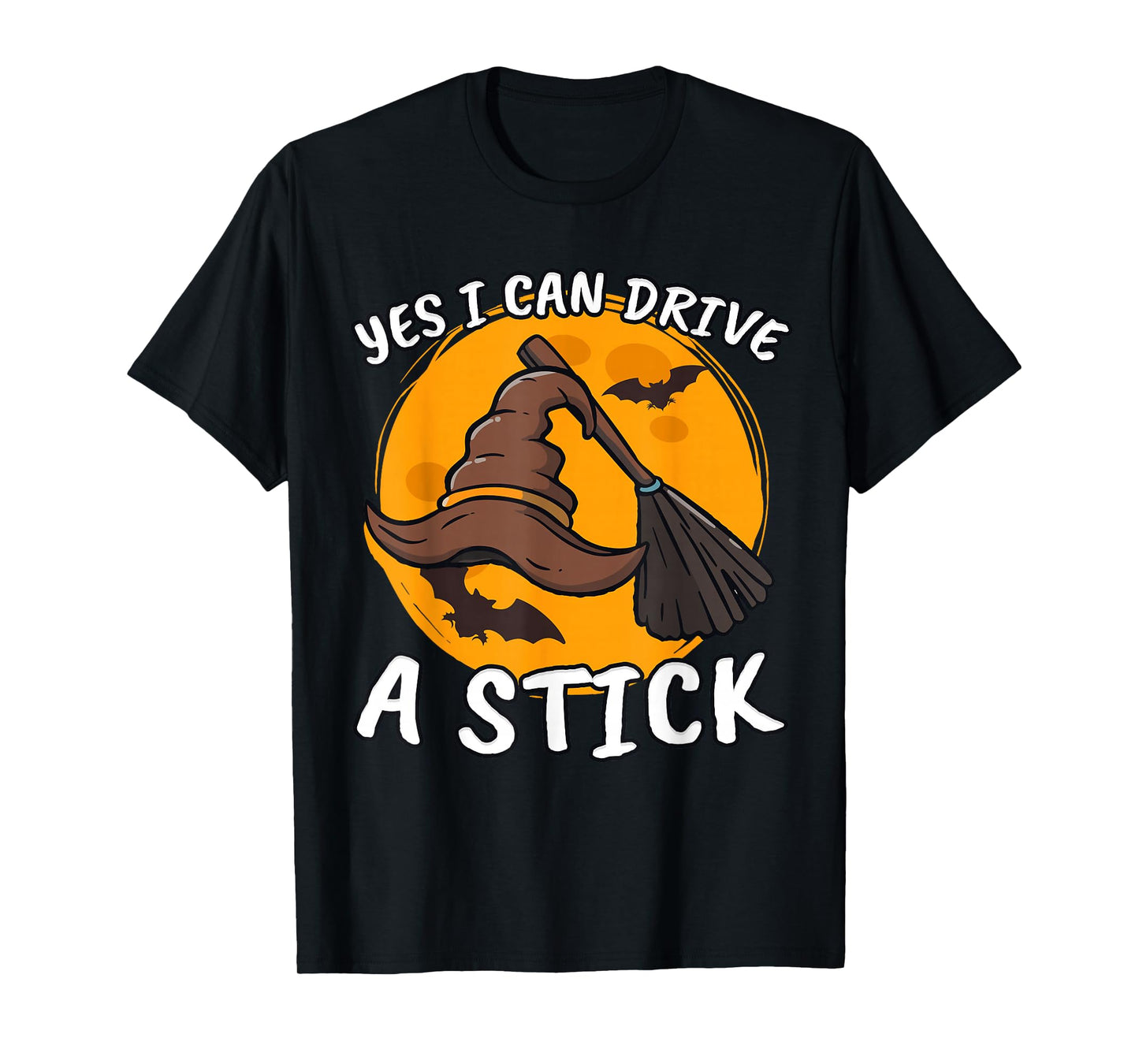 Why Yes I Can Drive a Stick Funny Halloween Witch Apparel T-Shirt