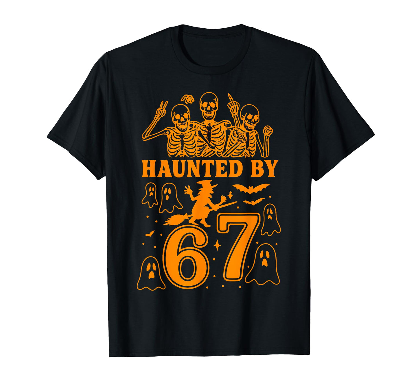 Haunted by 67 Funny Halloween Meme Witch Bats Ghosts T-Shirt