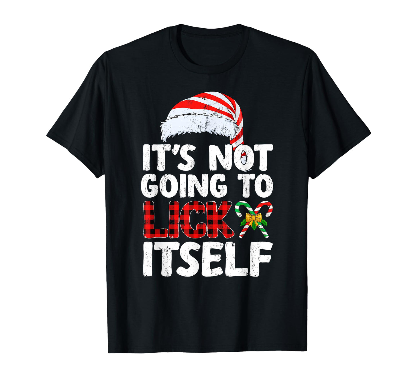 Funny Christmas Candy Cane It's Not Going to Lick Itself T-Shirt
