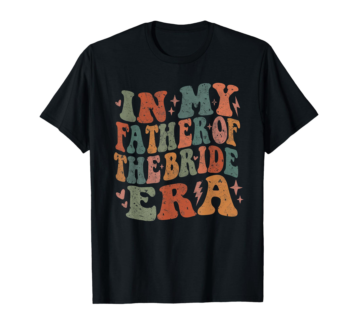 In My Father Of The Bride Era Wedding Marriage Bride Dad T-Shirt