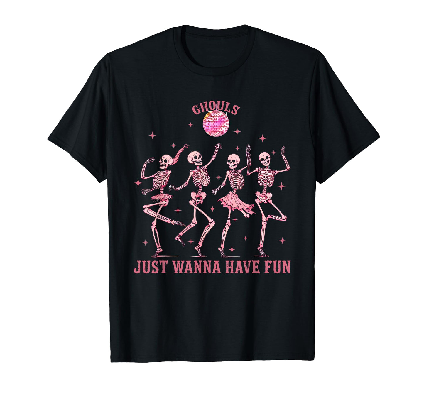 Girl Ghouls Just Wanna Have Fun Disco Party Dancing Skeleton T-Shirt