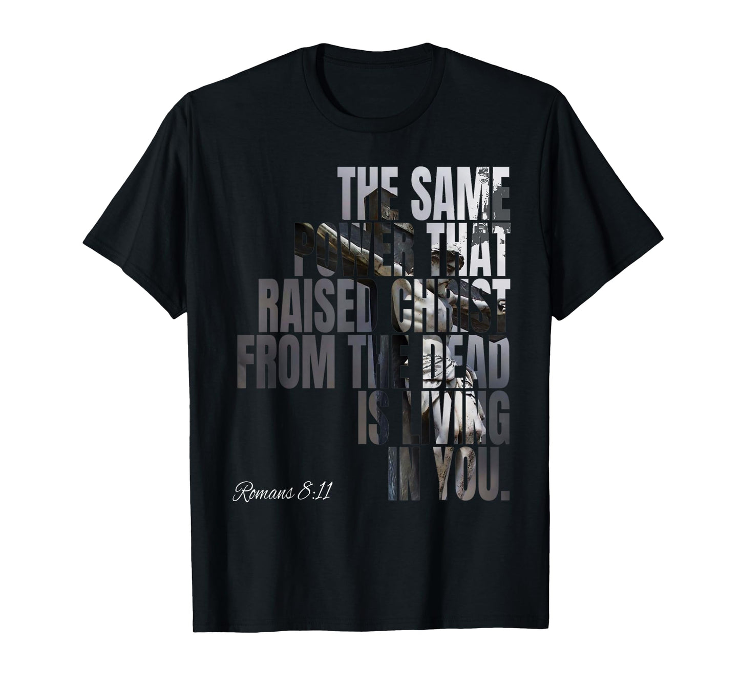 The Same Power That Raised Christ From Dead Is Living In You T-Shirt