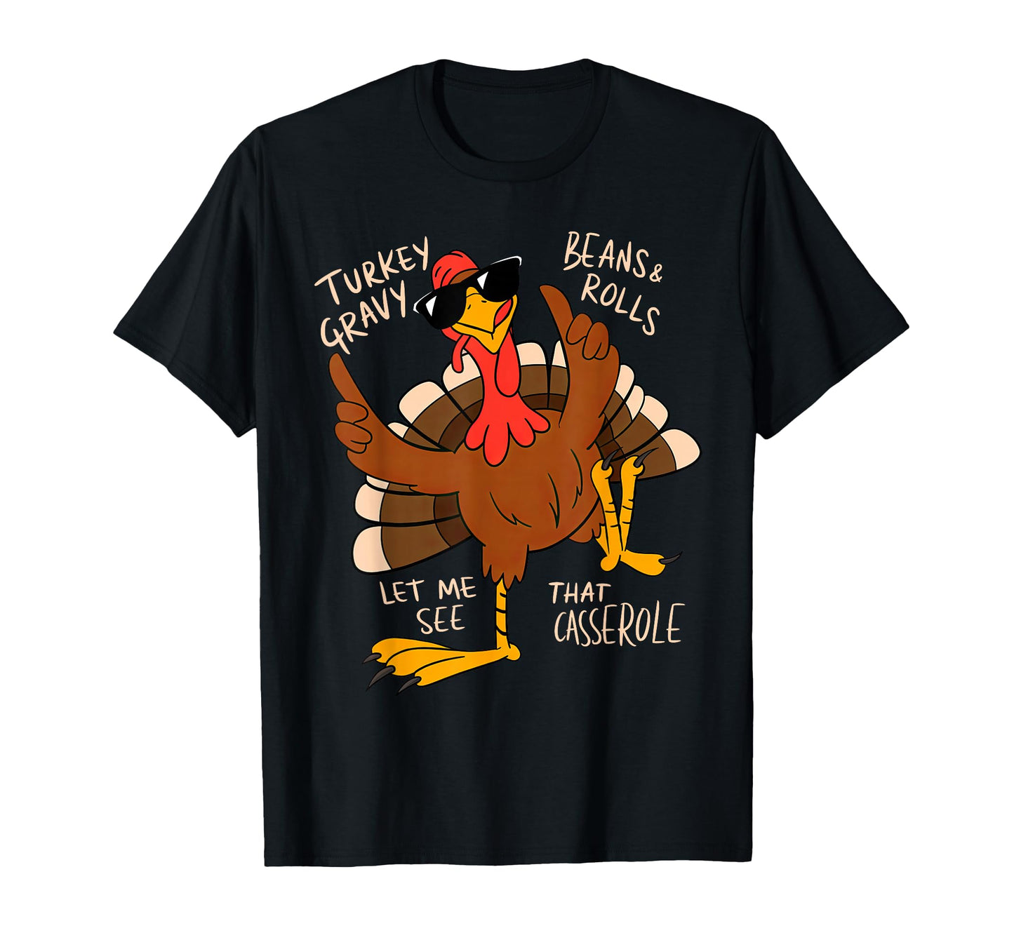 Turkey Gravy Beans And Rolls Casserole Funny Thanksgiving T-Shirt