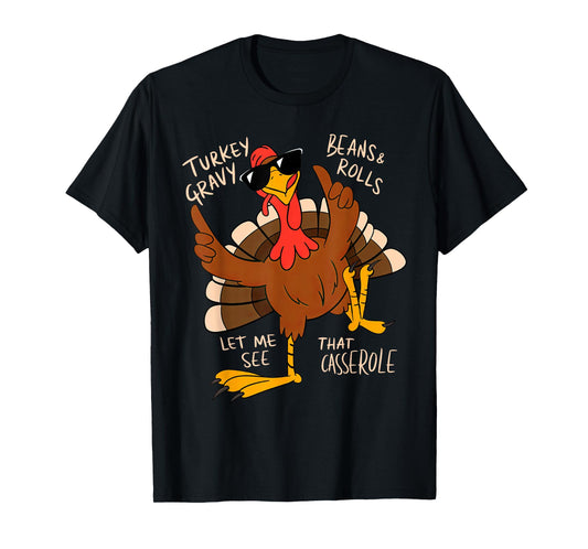Turkey Gravy Beans And Rolls Casserole Funny Thanksgiving T-Shirt