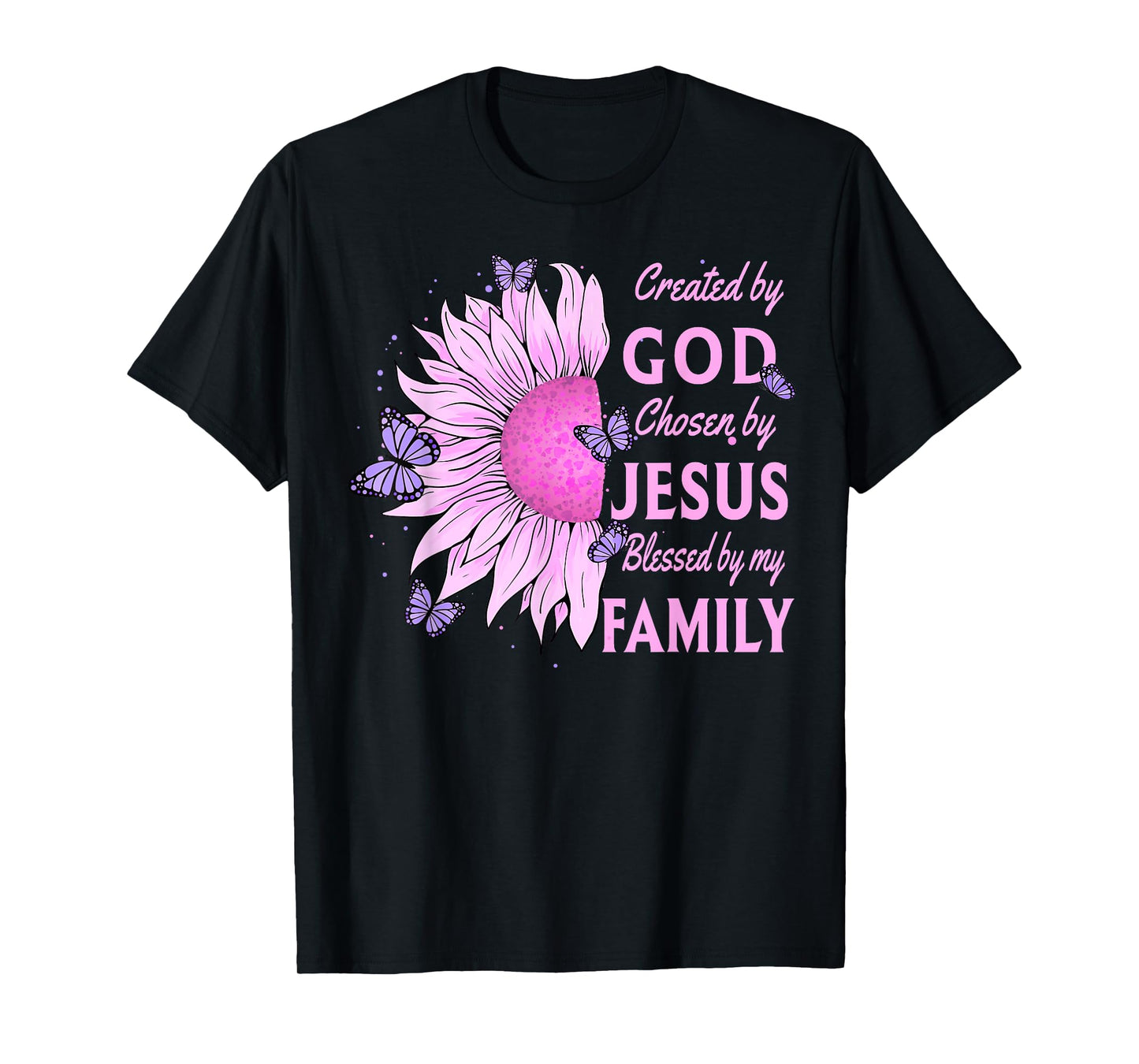 Created By God Loved By My Family Christian Sunflower T-Shirt