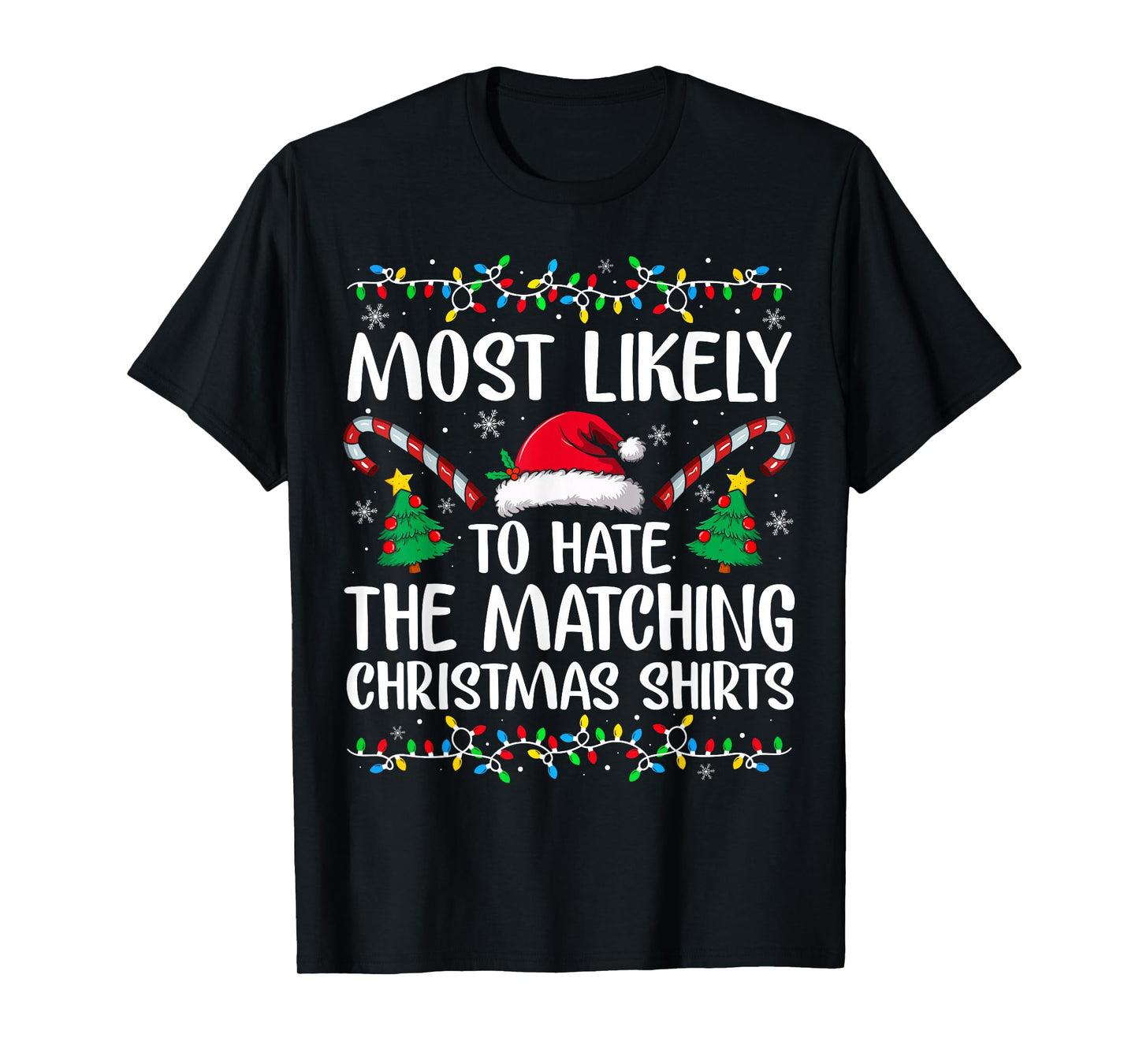 Most Likely to Hate Matching Christmas Funny Family Matching T-Shirt