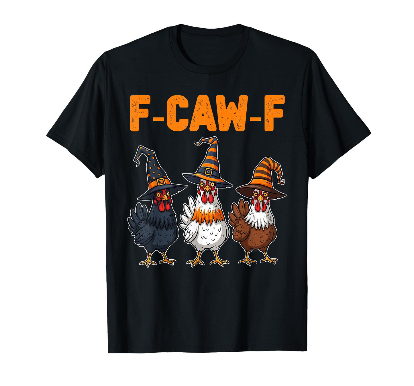 Funny F-Caw-F Chicken FCAWF Rooster Bird Halloween T-Shirt