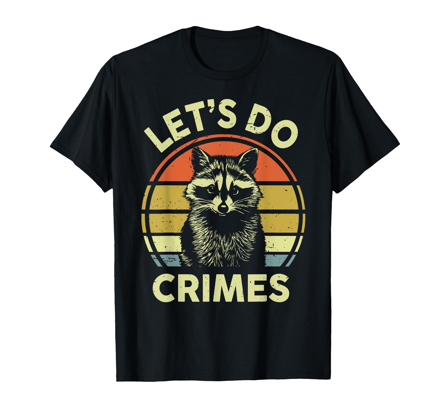 Raccoon Let's Do Crimes Men Women Funny Raccoon T-Shirt
