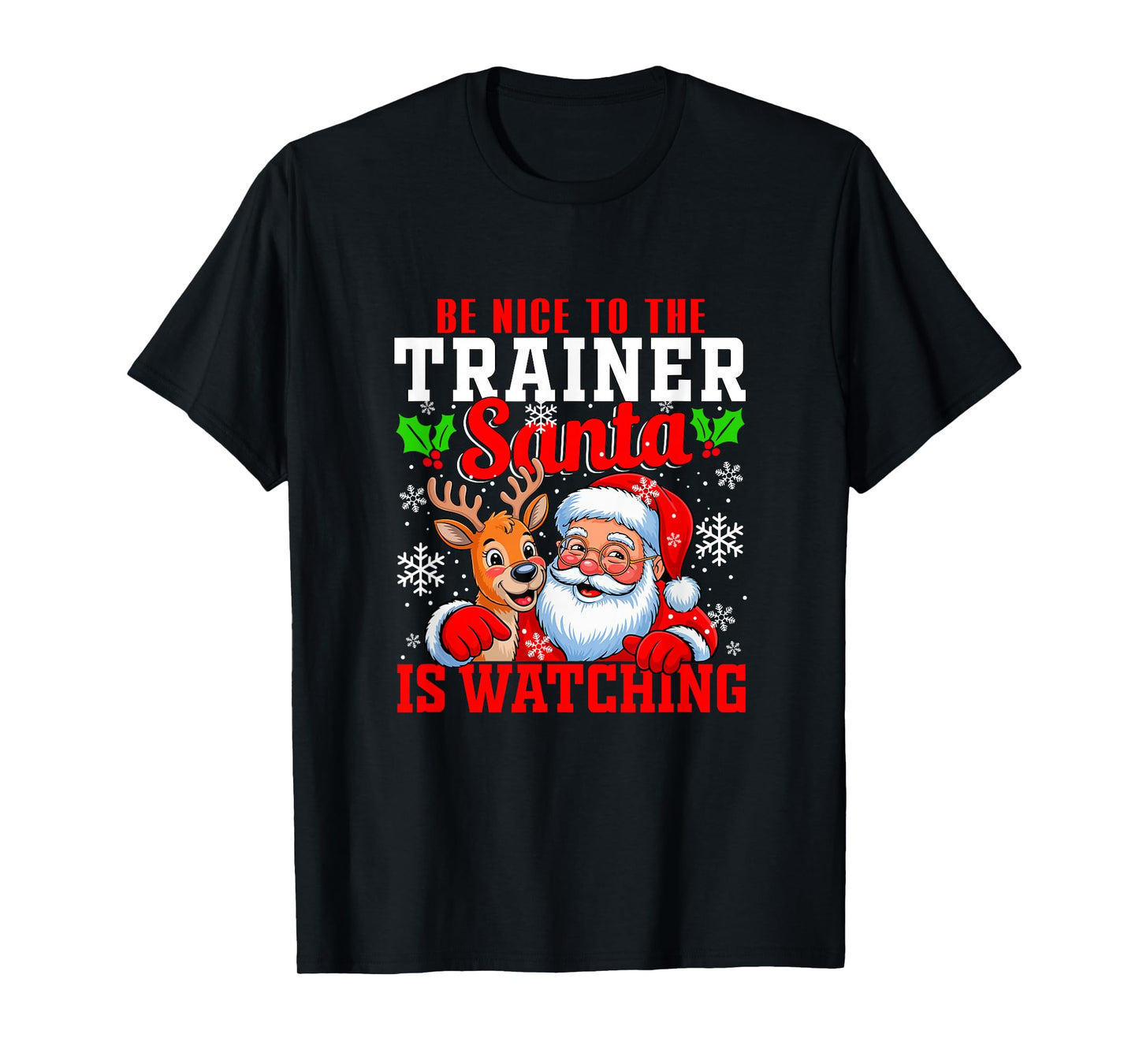 Funny Sarcastic Nice to Trainer Santa is Watching Xmas T-Shirt