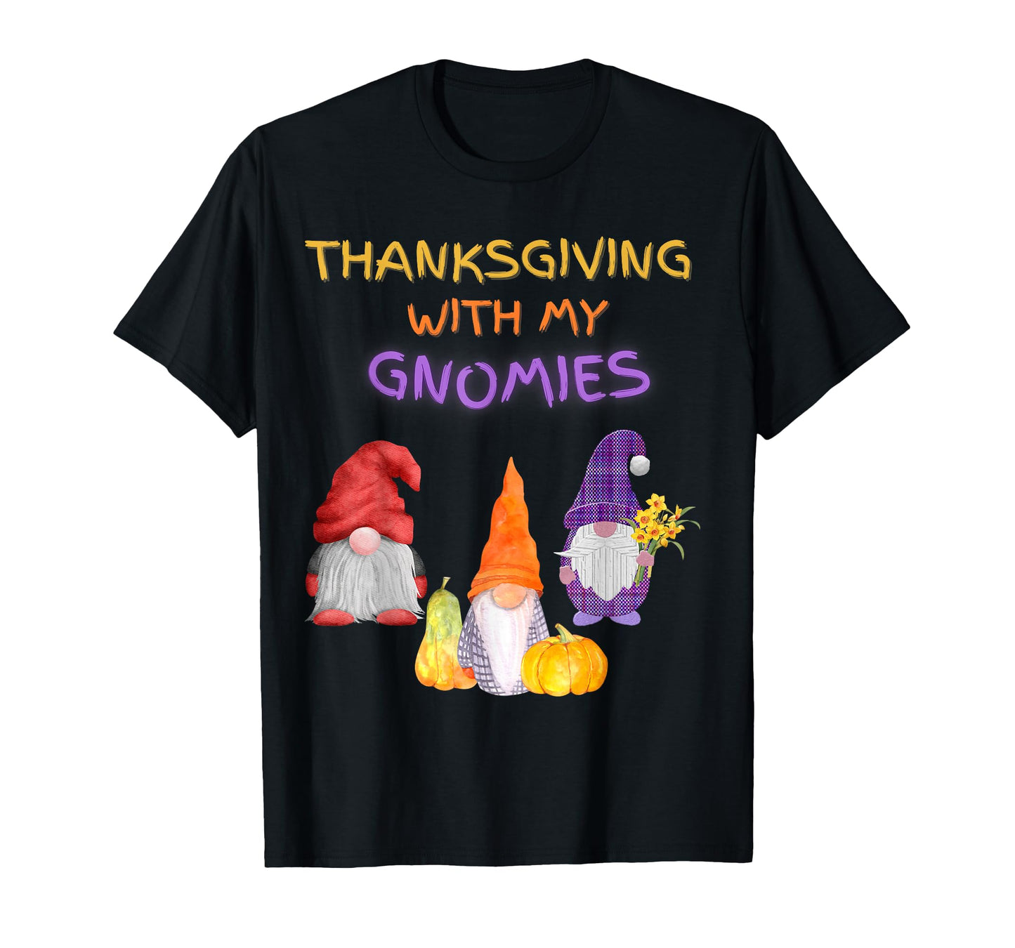 Happy Thanksgiving with My Gnomies Funny Family Halloween T-Shirt