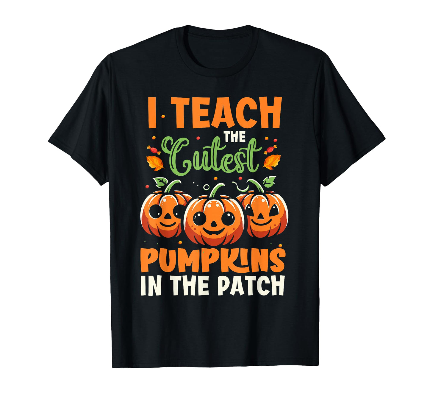 Teach Cutest Pumpkins in The Patch Halloween School Teacher T-Shirt