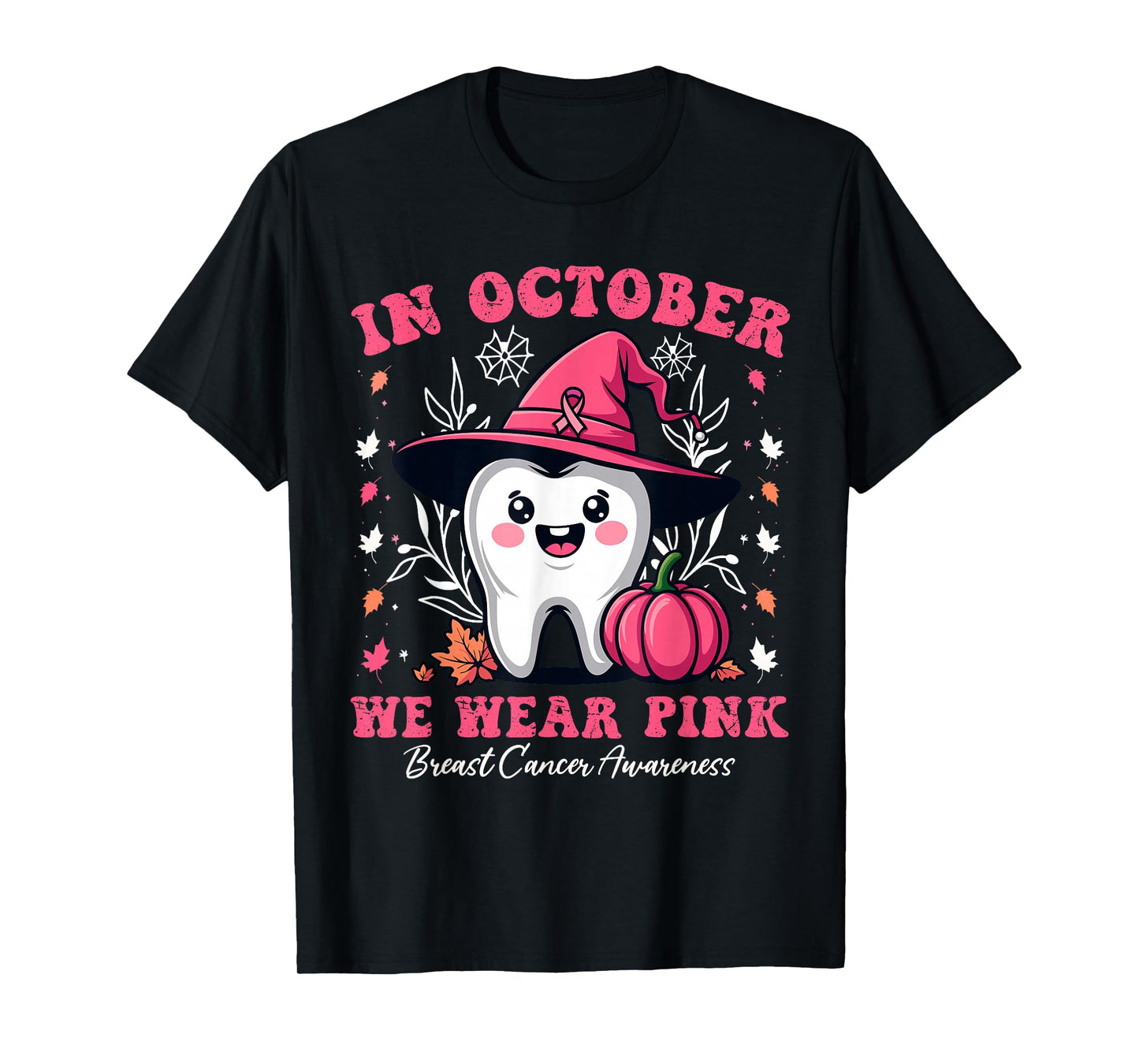 Matching In October we Wear Pink Tooth Dental Breast Cancer T-Shirt
