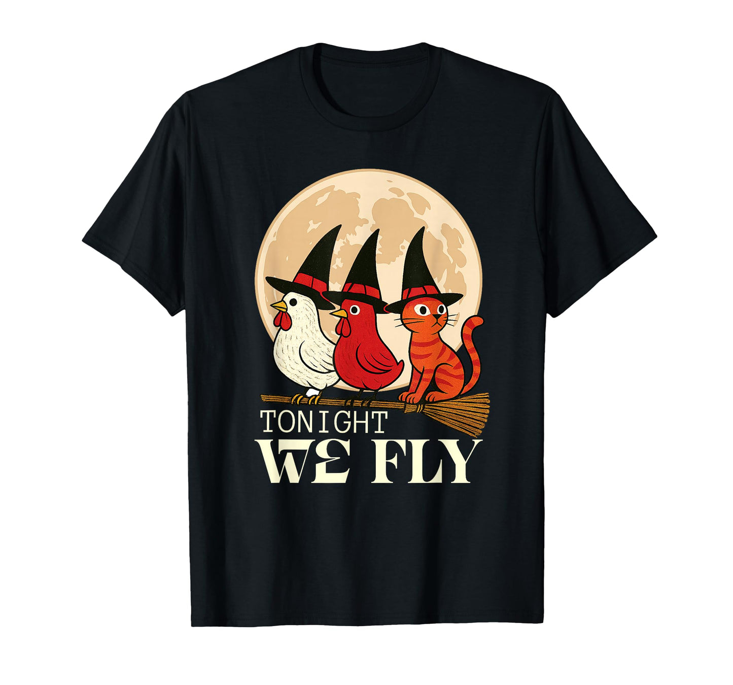 Tonight We Fly Witchy Chicken Cat Halloween Funny T-Shirt