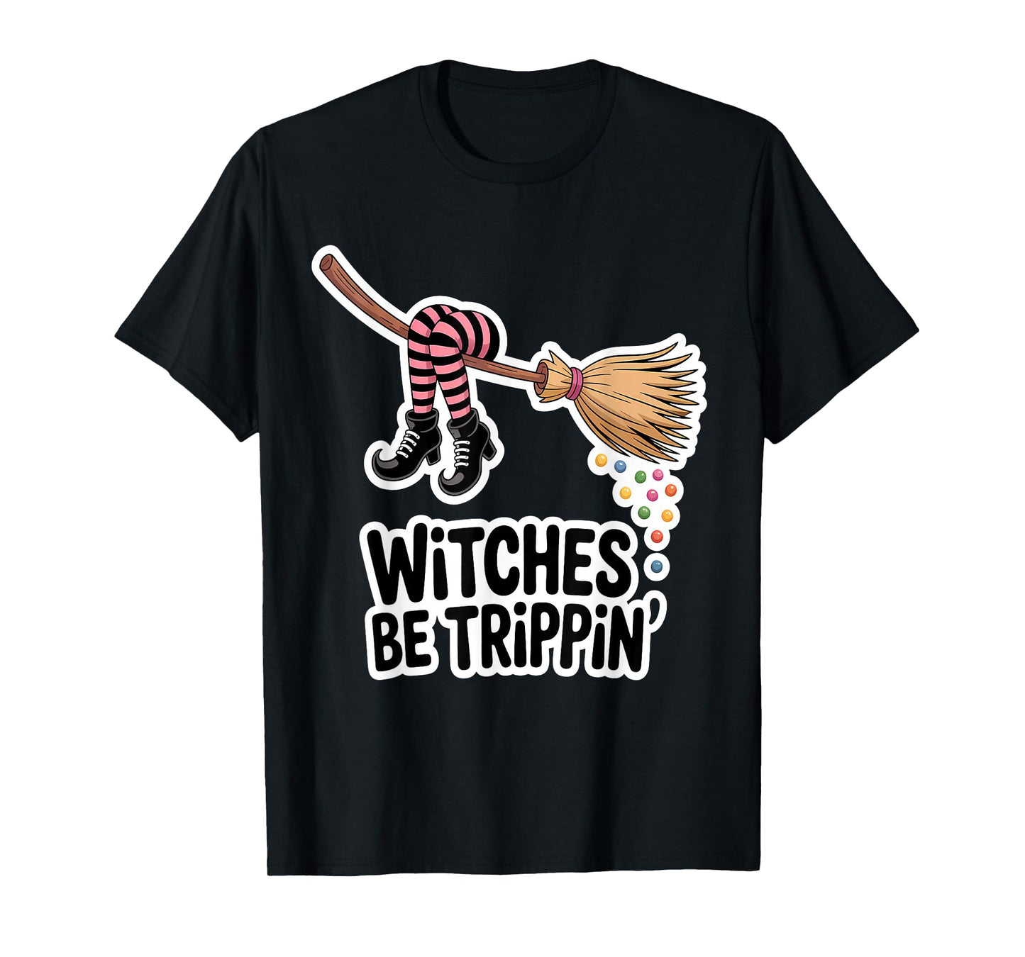 Witches Be Trippin Funny Halloween T-Shirt
