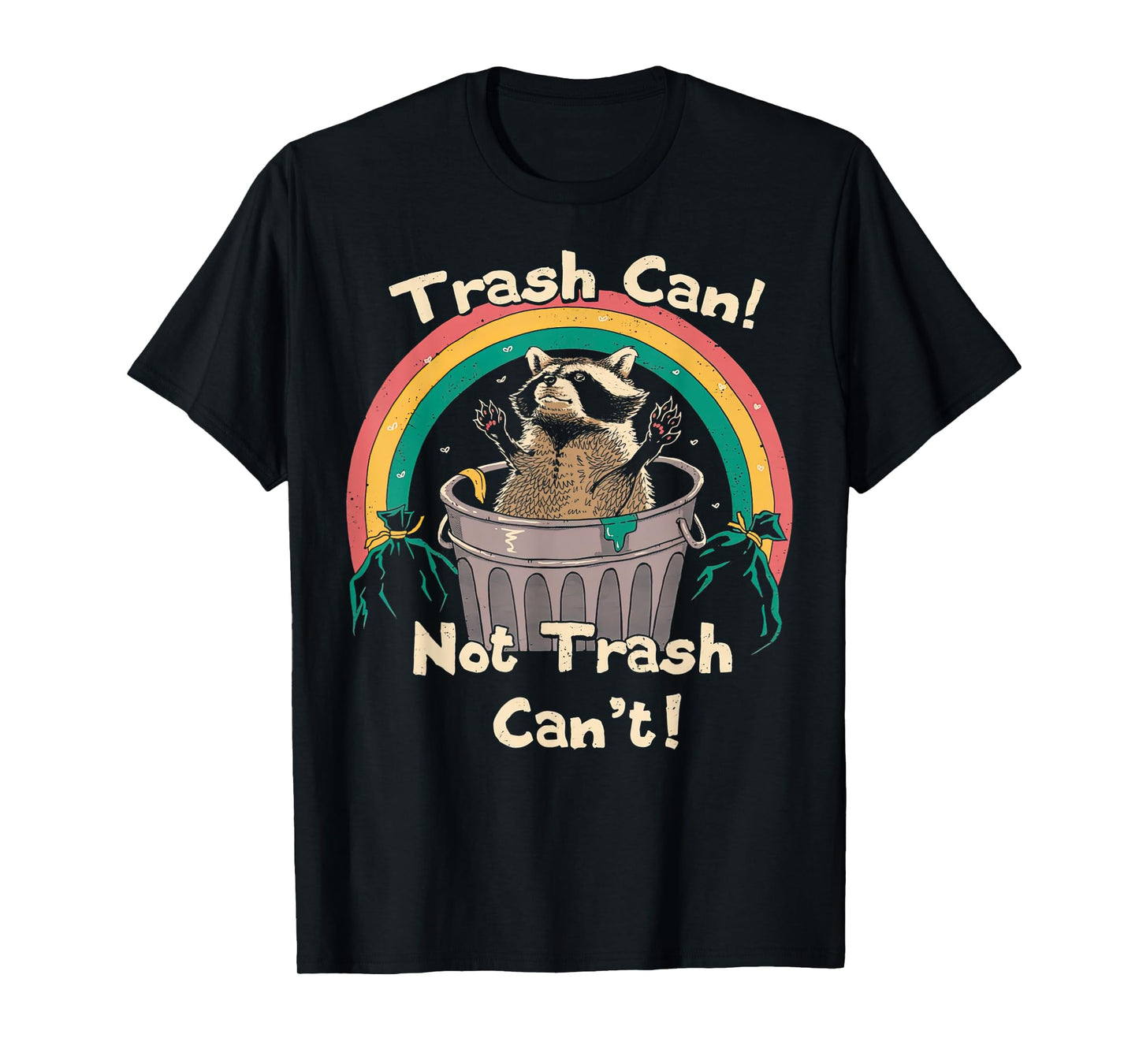 Trash Can Not Talker Can’t T-Shirt