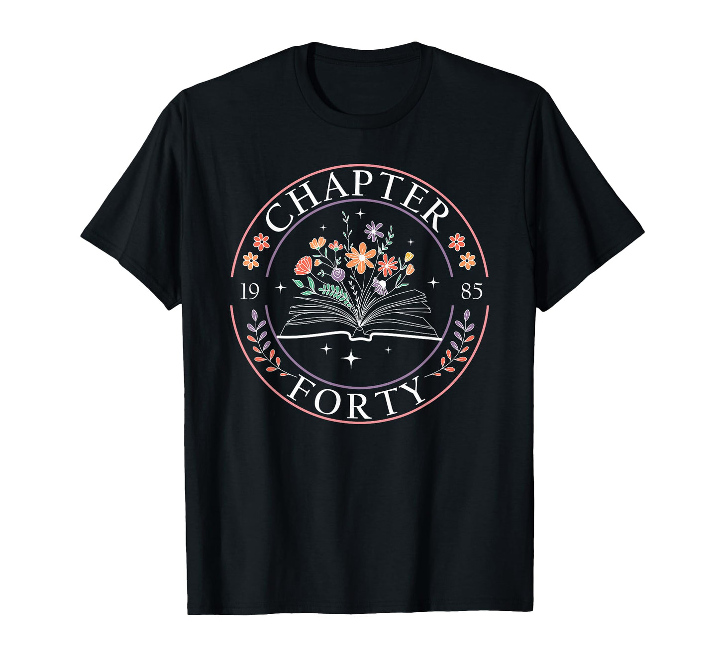 1985 Chapter Forty 40th Birthday Wildflower Book 40 Year Old T-Shirt