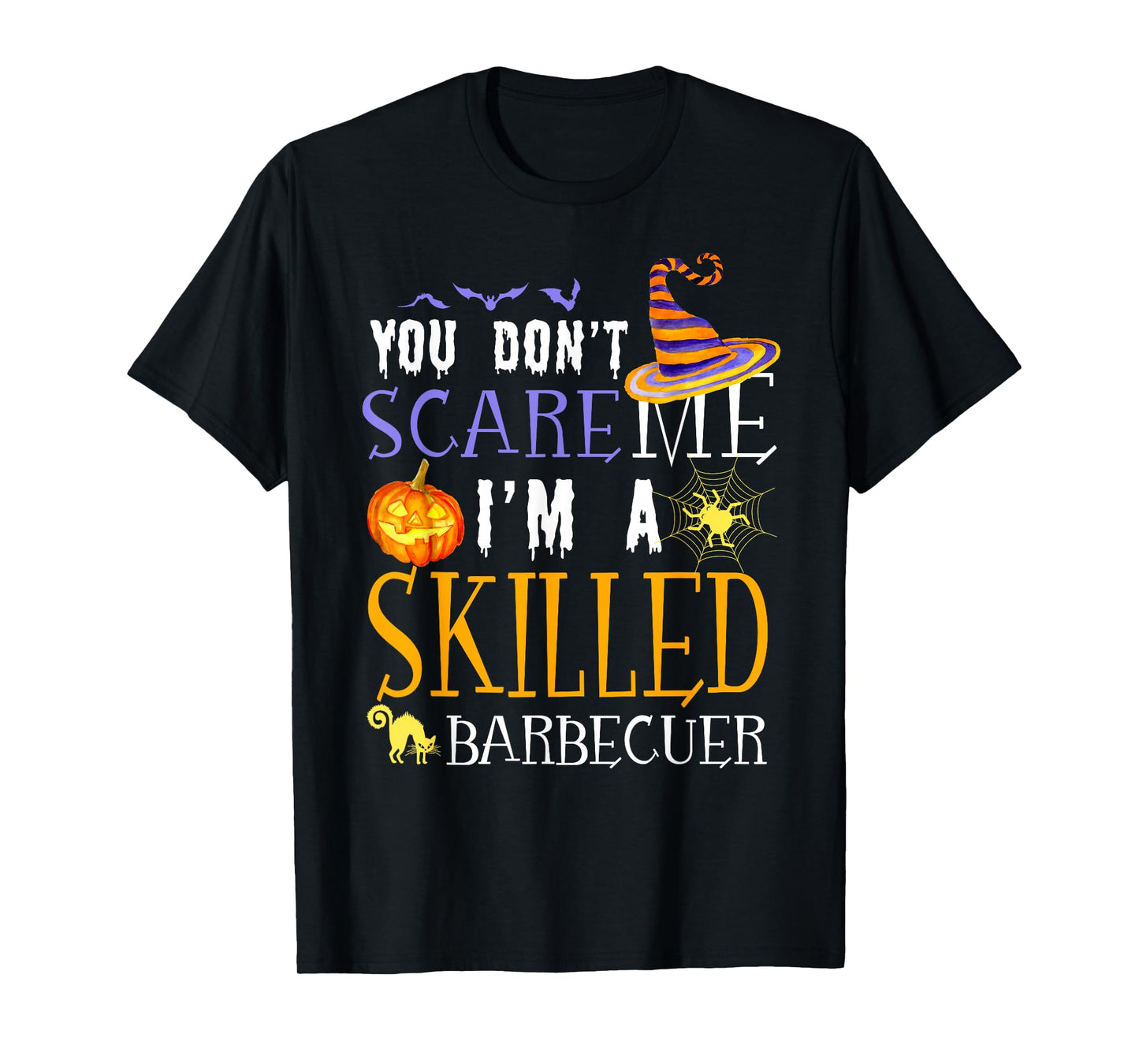 You Don't Scare Skilled Barbecuer Halloween Saying Fun T-Shirt
