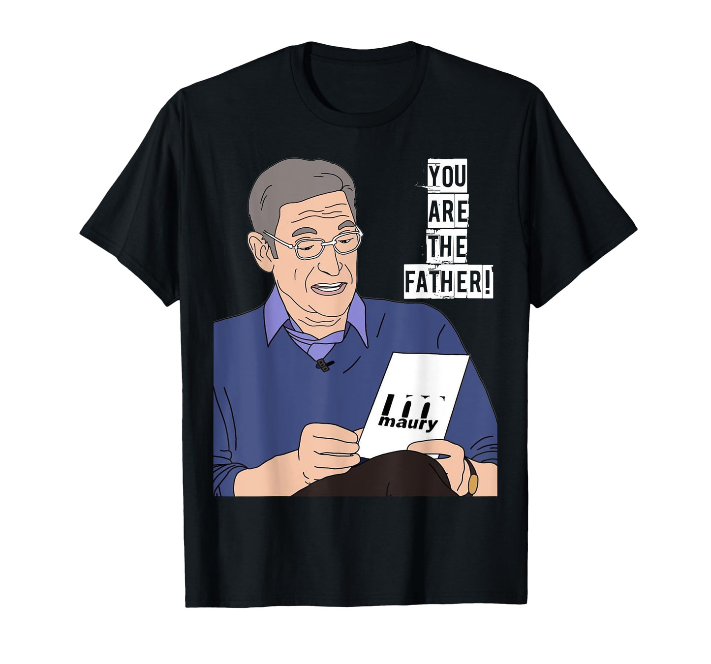 YOU ARE THE FATHER! Father's Day Fatherhood Paternity Dad T-Shirt