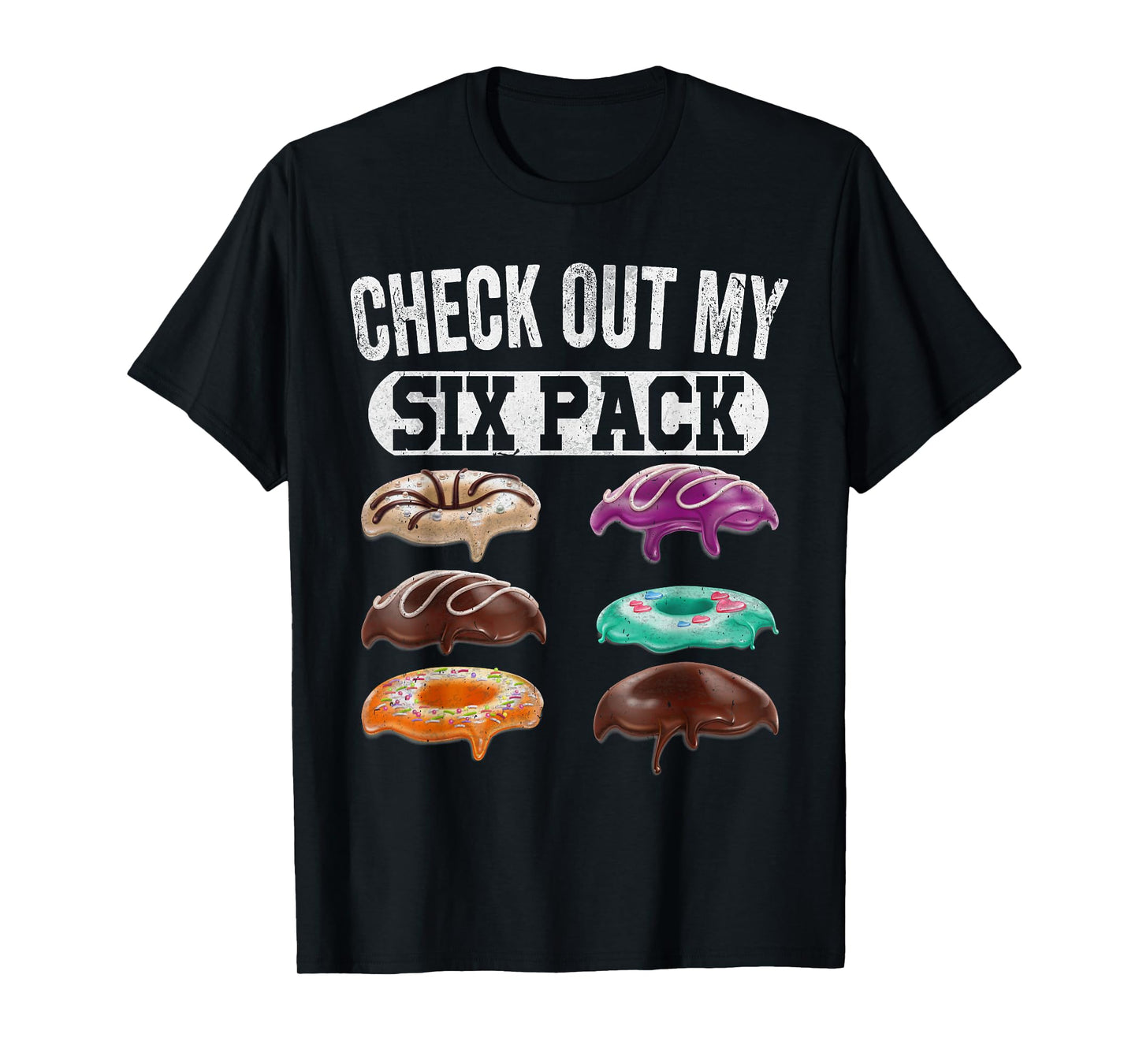 funny gym men women Check Out My Six Pack Donut T-Shirt