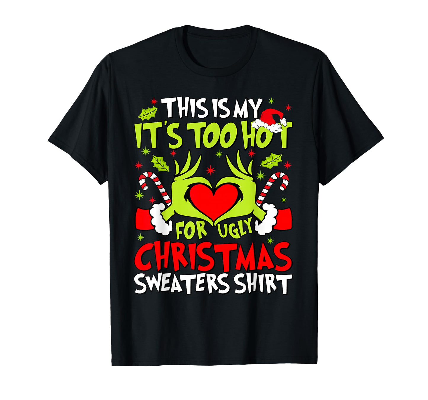 This is My It's Too Hot for Ugly Christmas Sweaters Shirt T-Shirt