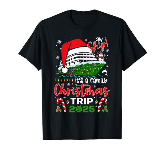 Aw Ship It's A Christmas Cruise Trip 2025 Family Matching T-Shirt