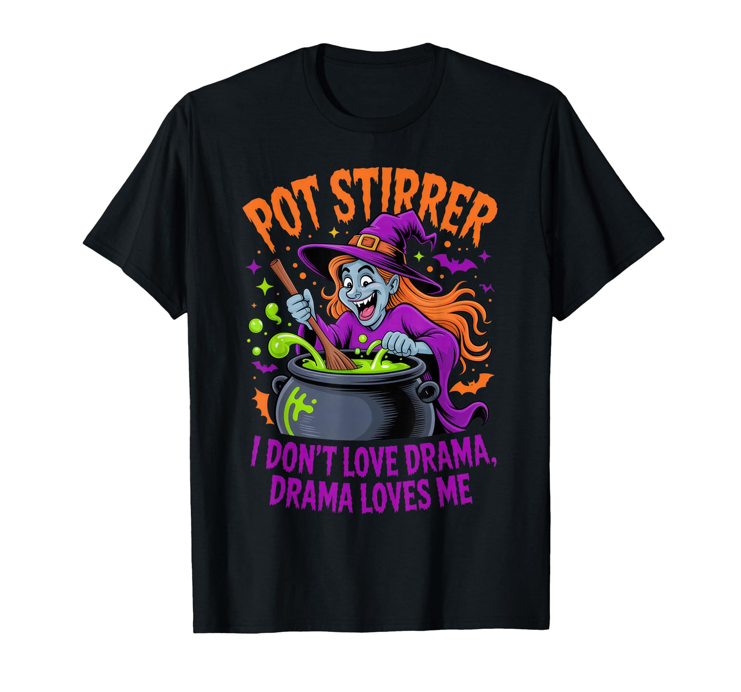 Pot Stirrer I Don't Love Drama Funny Halloween Witch Costume T-Shirt