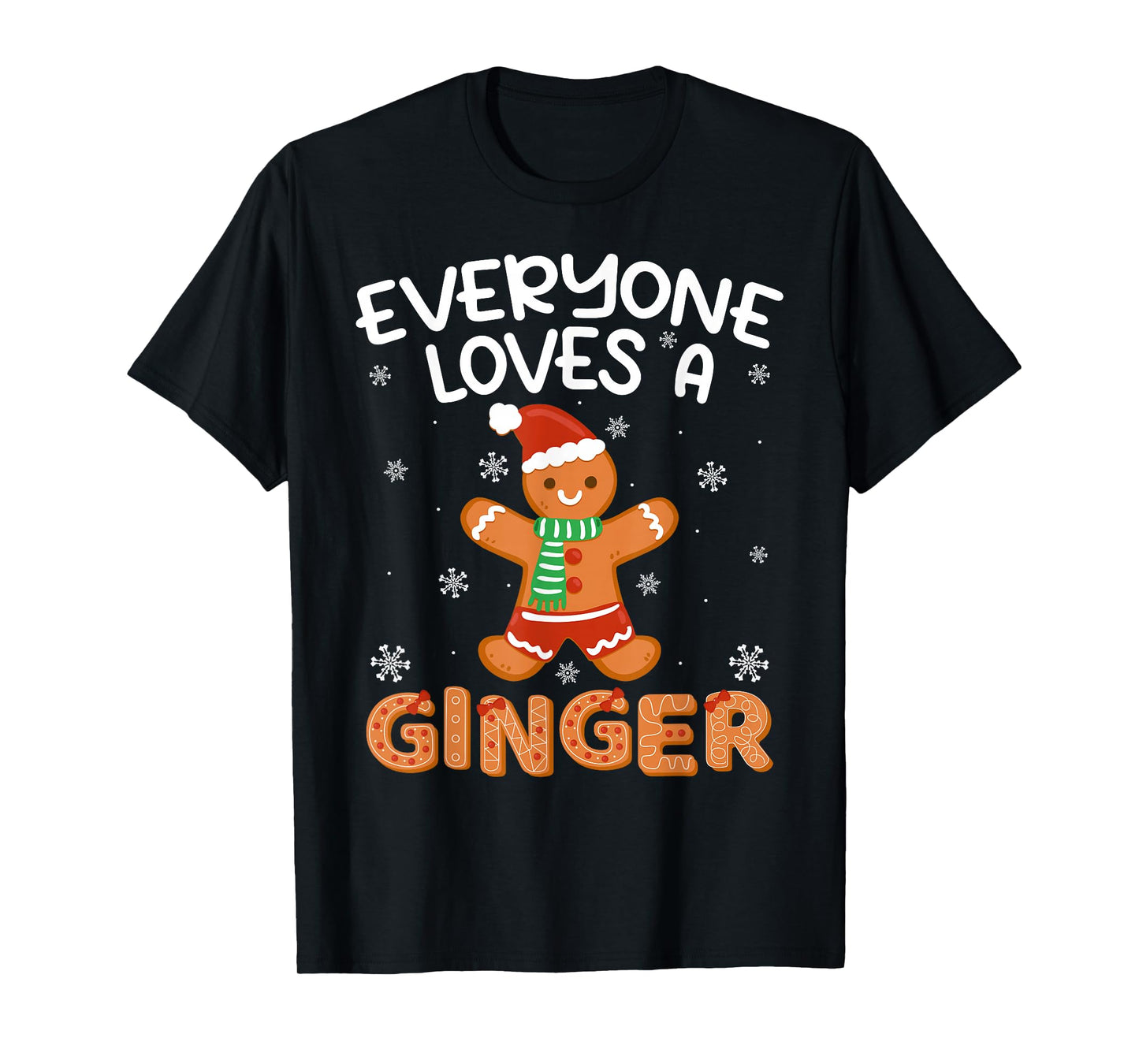 Everyone Loves A Ginger Funny Gingerbread Christmas T-Shirt