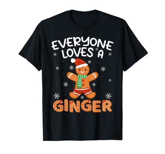 Everyone Loves A Ginger Funny Gingerbread Christmas T-Shirt