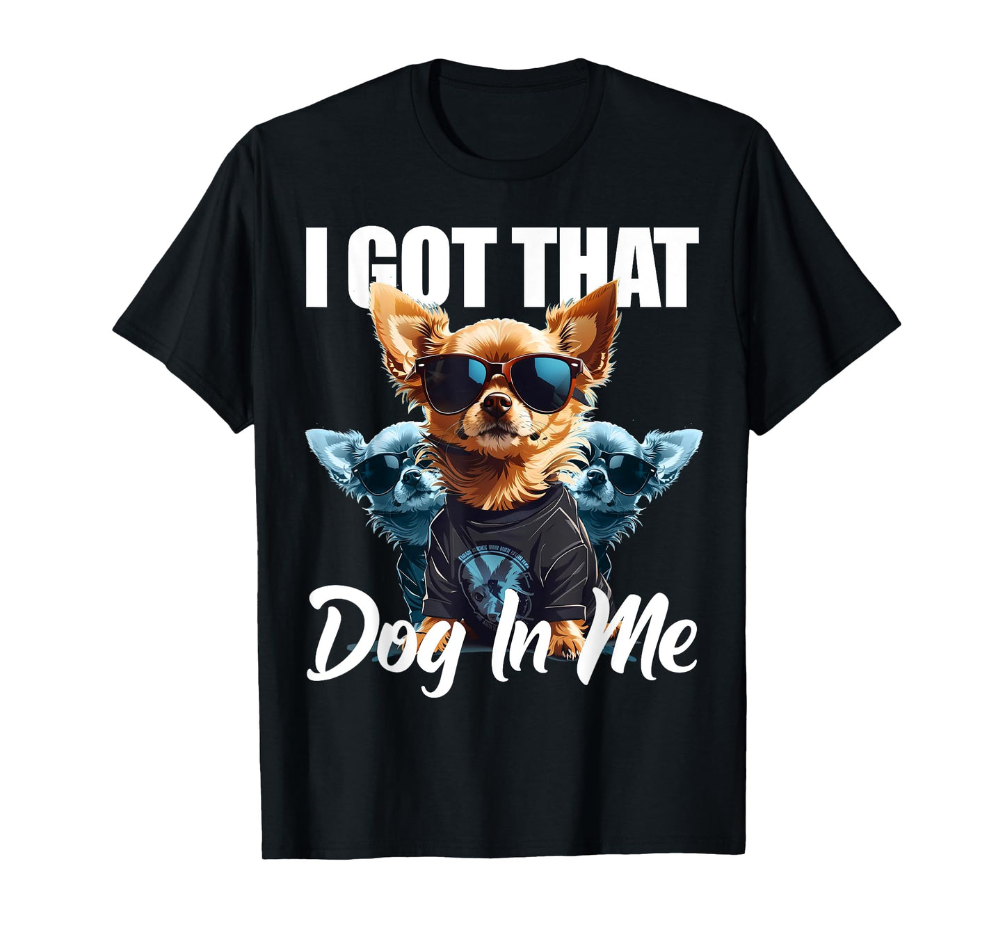 I Got That Dog In Me Chihuahua MD Meme Funny Workout Gym Men Women T-Shirt